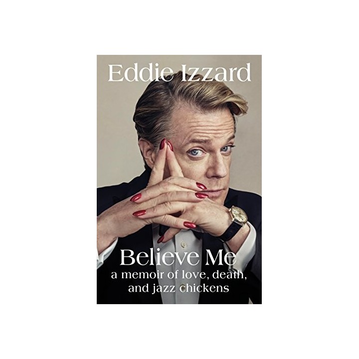Believe Me: A Memoir of Love, Death, and Jazz Chickens (Random House Large Print)